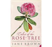 Tales of the Rose Tree: Ravishing Rhododendrons and Their Travels Around the World