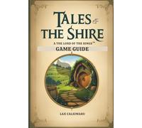 Tales of the Shire A The Lord of the Rings™ Game Guide: Live peaceful life as a hobbit in Bywater Village