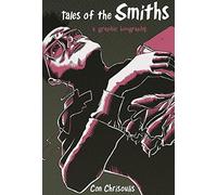 Tales of the Smiths: A Graphic Biography