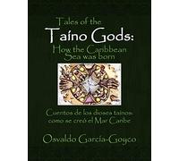Tales of the Taíno Gods/Cuentos de los dioses taínos