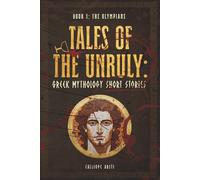 Tales of the Unruly: Greek Mythology Short Stories
