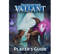 Tales of the Valiant: Player's Guide