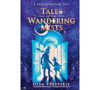 Tales of the Wandering Mists: A Ukrainian Fairy Tale: 1