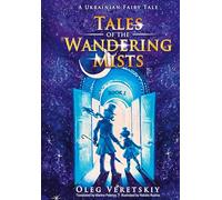 Tales of the Wandering Mists: A Ukrainian Fairy Tale: 1