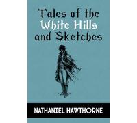 Tales of the White Hills, and Sketches