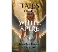 Tales of the White Spire: Book One: Daemon