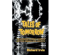 Tales of Tomorrow: Television’s First Science Fiction Series for Adults