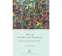 Tales of Travellers and Translators: Essays on Comparative Literature: 14 (Selected Essays)