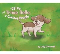 Tales of Trixie Belle, a Curious Beagle