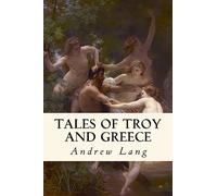 Tales of Troy and Greece: Illustrated