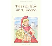 Tales of Troy and Greece (Wordsworth Children's Classics)