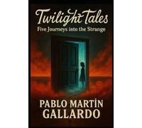 TALES OF TWILIGHT: FIVE JOURNEYS INTO THE STRANGE