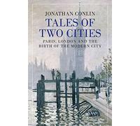 Tales of Two Cities: Paris, London and the Birth of the Modern City