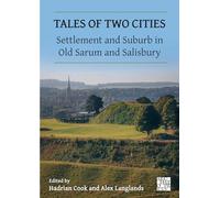 Tales of Two Cities: Settlement and Suburb in Old Sarum and Salisbury
