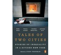 Tales of Two Cities: The Best and Worst of Times in Today’s New York: Stories of Inequality in a Divided New York