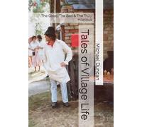 Tales of Village Life: The Good, The Bad & The Truly Hilarious