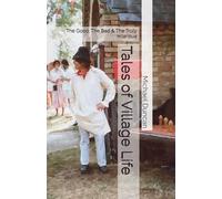 Tales of Village Life: The Good, The Bad & The Truly Hilarious