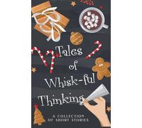 Tales of Whisk-ful Thinking: 9 (The Tales Short Story Collection)