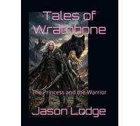 Tales of Wrathbone: The Princess and the Warrior