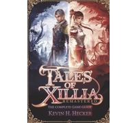 Tales of Xillia Remastered: The Complete Game Guide: Master Every Battle, Unlock Every Secret, and Experience the Story from Both Sides