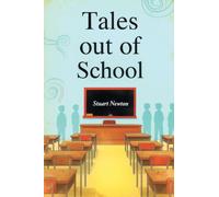 Tales out of School: real adventures at the chalk face