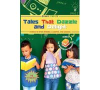 Tales That Dazzle and Delight: Stories to Spark Wonder, Laughter, and Courage: 5 (The Wonderblast Chronicles)