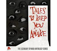 Tales to Keep You Awake: The Legendary Spanish Anthology Series (Historias Para No Dormir)