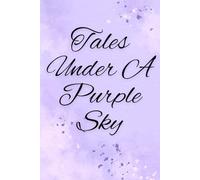 Tales Under A Purple Sky - Your Daily Journal: Let Your Silent Voice Be Heard- On Paper