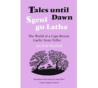 Tales Until Dawn: The World of a Cape Breton Gaelic Story-Teller
