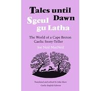 Tales Until Dawn: The World of a Cape Breton Gaelic Story-Teller