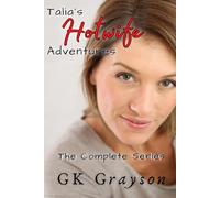 Talia’s Hotwife Adventures: The Complete Series
