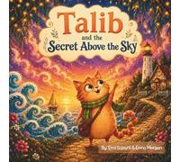 Talib and the Secret Above the Sky (The Talib Adventures)