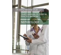 TALIB'S MANUAL OF CLINICAL PRACTICE MEDICINE: NEPHROLOGY