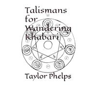 Talismans for Wandering Khabari