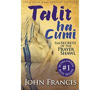 Talitha Cumi: Secrets of the Prayer Shawl - New Edition