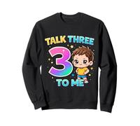 Talk 3 To Me Funny Three Years Old Birthday Sweatshirt