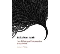 Talk about Faith: How Debate and Conversation Shape Belief