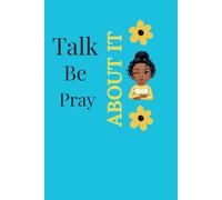 Talk About It Be About It Pray about It