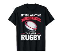 Talk About Rugby If You Want Me to Listen Design T-Shirt