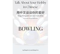 Talk About Your Hobby in Chinese: Bowling: A Conversational Level Learning Book Series