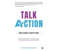Talk Action: Second Edition: How Successful Teams Align Conversations With Action