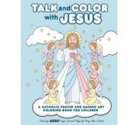 Talk and Color with Jesus: A catholic prayer and sacred art coloring book featuring ARRR prayer journal pages by Pray Like a Pirate