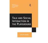 Talk and Social Interaction in the Playground (Directions in Ethnomethodology and Conversation Analysis)