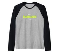 Talk Backpacking to Me Funny Backpacker Raglan Baseball Tee