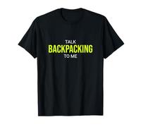 Talk Backpacking to Me Funny Backpacker T-Shirt