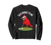 Talk Birdie To Me Funny Golfer Sweatshirt