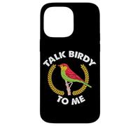 Talk Birdy To Me Quote Wildlife Outdoor Hobby Bird Watching Case for iPhone 14 Pro Max