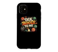 Talk Bocce To Me Italian Retro Bocce Ball Player Team Case for iPhone 11