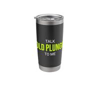 Talk Cold Plunges to Me Funny Plunger Stainless Steel Insulated Tumbler