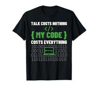 Talk Costs Nothing My Code Costs Everything Programmer Humor T-Shirt